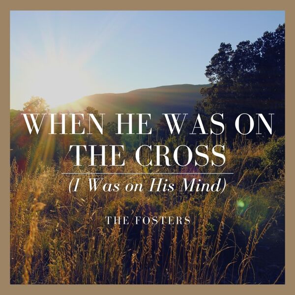 Cover art for When He Was on the Cross (I Was on His Mind)